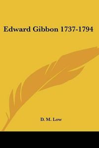 Cover image for Edward Gibbon 1737-1794