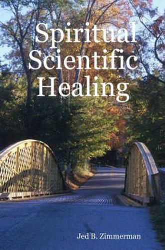 Cover image for Spiritual Scientific Healing