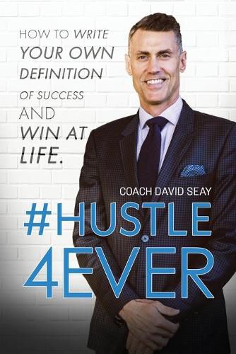 Cover image for #Hustle4Ever: How to Write Your Own Definition of Success and Win at Life