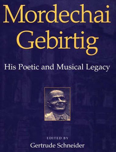 Cover image for Mordechai Gebirtig: His Poetic and Musical Legacy