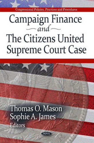 Campaign Finance & the Citizens United Supreme Court Case