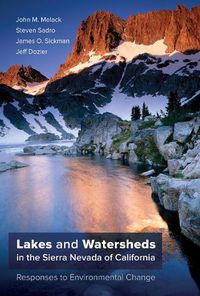 Cover image for Lakes and Watersheds in the Sierra Nevada of California: Responses to Environmental Change