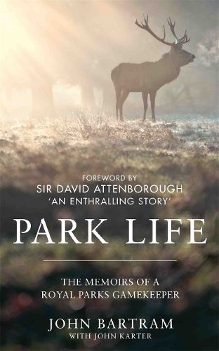 Cover image for Park Life: The Memoirs of a Royal Parks Gamekeeper