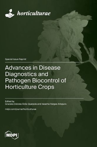 Cover image for Advances in Disease Diagnostics and Pathogen Biocontrol of Horticulture Crops