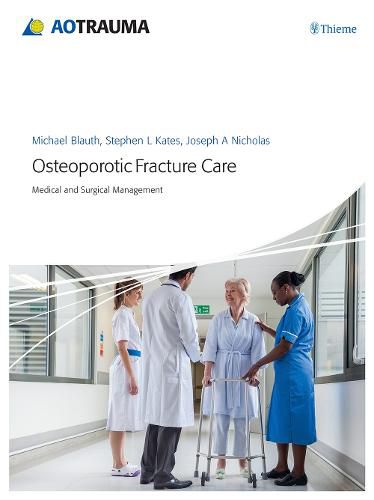 Osteoporotic Fracture Care: Medical and Surgical Management