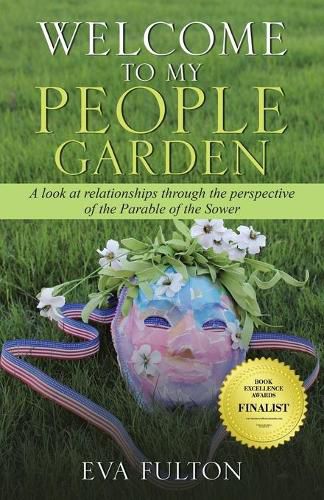 Cover image for Welcome to My People Garden: A Look at Relationships Through the Perspective of the Parable of the Sower