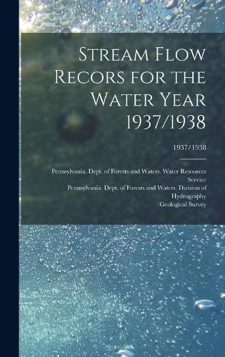 Cover image for Stream Flow Recors for the Water Year 1937/1938; 1937/1938