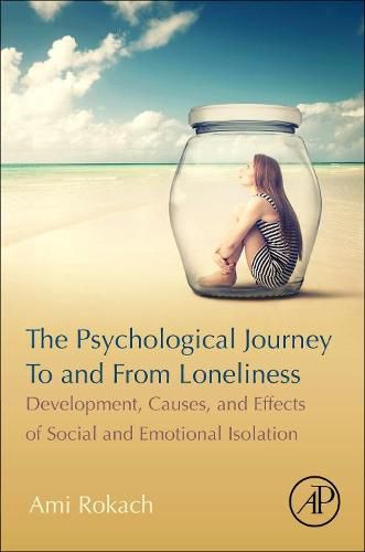 Cover image for The Psychological Journey To and From Loneliness: Development, Causes, and Effects of Social and Emotional Isolation