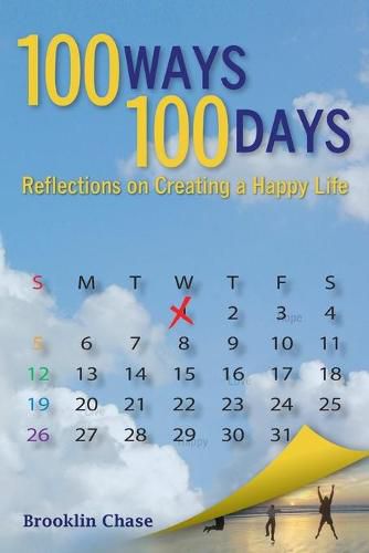 Cover image for 100 Ways 100 Days Reflections on Creating a Happy Life