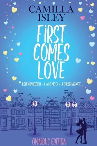 First Comes Love: Omnibus Edition Books 1-3