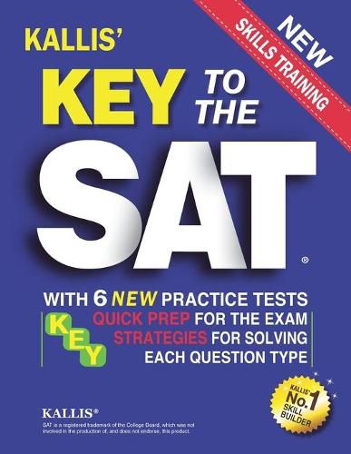 Cover image for Key to the SAT: With 6 New Practice Tests: Quick Prep for the Exam and Strategies for Solving Each Question Type