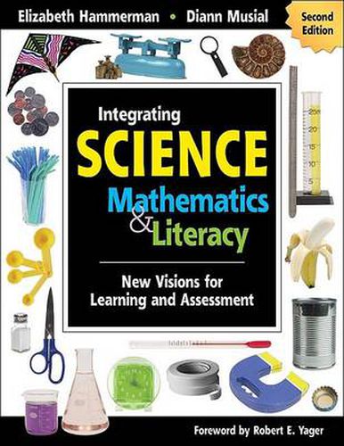 Cover image for Integrating Science with Mathematics and Literacy: New Visions for Learning and Assessment