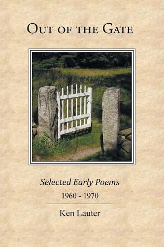 Out of the Gate: Selected Early Poems 1960-1970