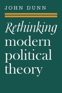 Cover image for Rethinking Modern Political Theory: Essays 1979-1983