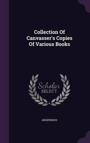 Cover image for Collection of Canvasser's Copies of Various Books