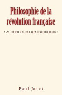 Cover image for Philosophie de la revolution francaise