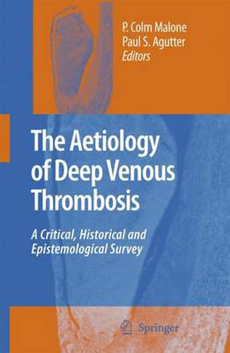 Cover image for The Aetiology of Deep Venous Thrombosis: A Critical, Historical and Epistemological Survey