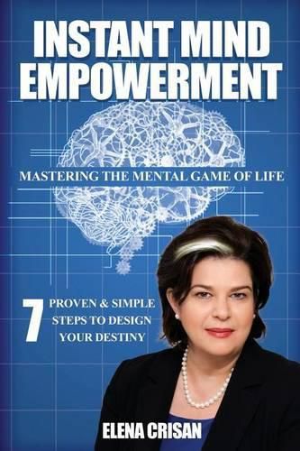 Cover image for Instant Mind Empowerment: 7 Proven & Simple Step System to Design Your Destiny