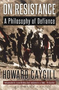 Cover image for On Resistance: A Philosophy of Defiance