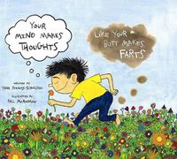 Cover image for Your Mind Makes Thoughts Like Your Butt Makes Farts