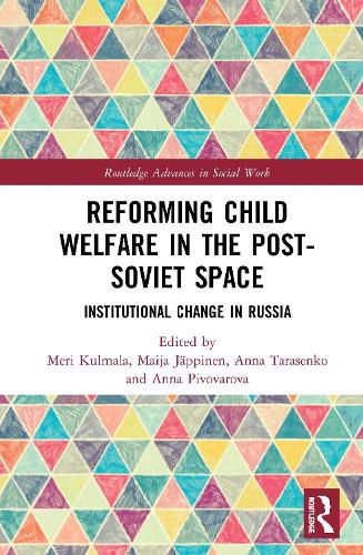 Cover image for Reforming Child Welfare in the Post-Soviet Space: Institutional Change in Russia