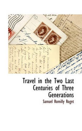 Cover image for Travel in the Two Last Centuries of Three Generations