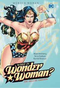 Cover image for Wonder Woman: Who Is Wonder Woman The Deluxe Edition: HC - Hardcover