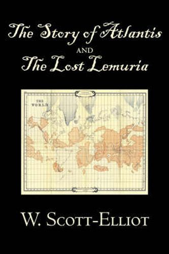 Cover image for The Story of Atlantis and the Lost Lemuria by W. Scott-Elliot, Body, Mind & Spirit, Ancient Mysteries & Controversial Knowledge