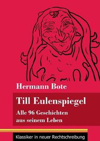 Cover image for Till Eulenspiegel: Alle 96 Geschichten aus seinem Leben (Band 6, Klassiker in neuer Rechtschreibung)