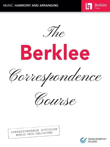 Cover image for The Berklee Correspondence Course: Music: Harmony and Arranging