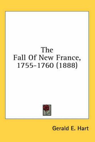 The Fall of New France, 1755-1760 (1888)