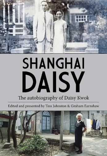 Shanghai Daisy: The Autobiography of Daisy Kwok