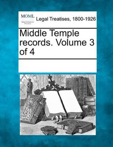 Cover image for Middle Temple Records. Volume 3 of 4