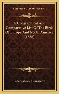 Cover image for A Geographical and Comparative List of the Birds of Europe and North America (1838)