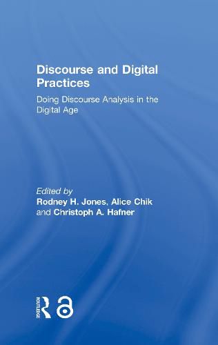 Cover image for Discourse and Digital Practices: Doing discourse analysis in the digital age