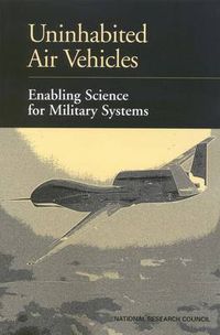 Cover image for Uninhabited Air Vehicles: Enabling Science for Military Systems