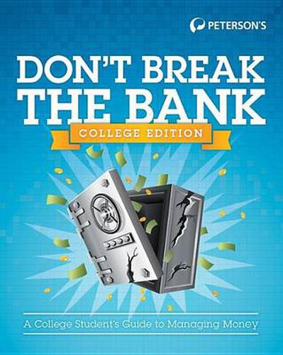 Cover image for Don't Break the Bank, College Edition: A College Student's Guide to Managing Money