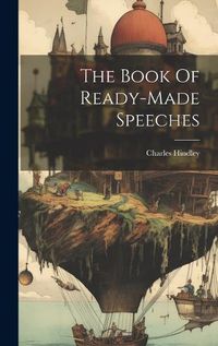 Cover image for The Book Of Ready-made Speeches