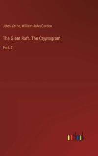 Cover image for The Giant Raft. The Cryptogram
