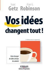 Cover image for Vos idees changent tout !: Faire emerger les idees de tous les salaries