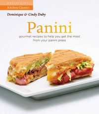 Cover image for Panini: Gourmet Recipes to Help You Get the Most from Your Panini Press