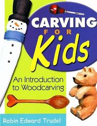 Cover image for Carving for Kids: An Introduction to Woodcarving