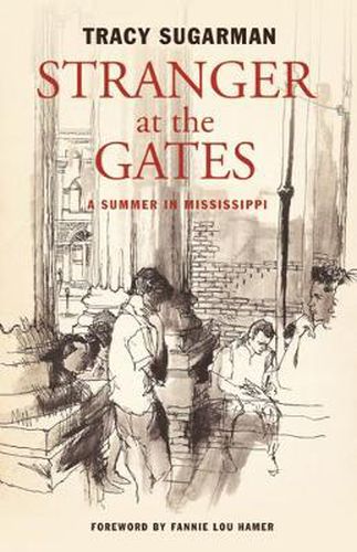 Cover image for Stranger at the Gates: A Summer in Mississippi