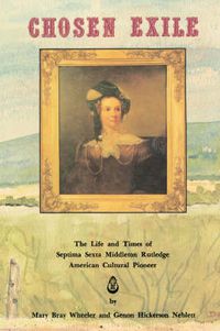 Cover image for Chosen Exile: The Life and Times of Septima Sexta Middleton Rutledge, American Cultural Pioneer