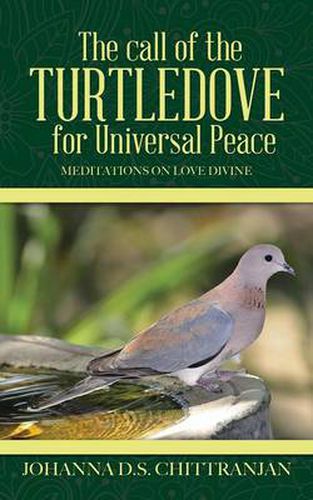 Cover image for The call of the Turtledove for Universal Peace: Meditations on Love Divine