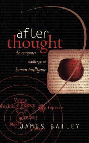 Cover image for After Thought: The Computer Challenge to Human Intelligence