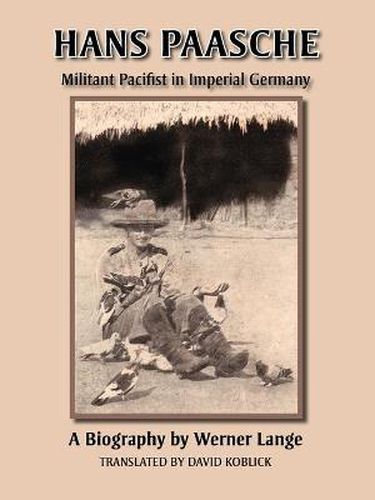 Cover image for Hans Paasche: Militant Pacifist in Imperial Germany