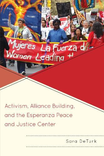 Cover image for Activism, Alliance Building, and the Esperanza Peace and Justice Center