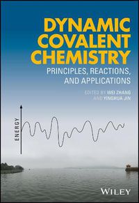 Cover image for Dynamic Covalent Chemistry: Principles, Reactions, and Applications