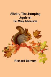 Cover image for Slicko, the Jumping Squirrel